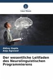 Der wesentliche Leitfaden des Neurolinguistischen Programmierens