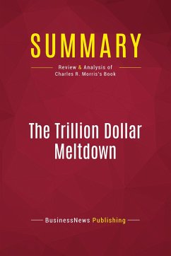 Summary: The Trillion Dollar Meltdown - Businessnews Publishing