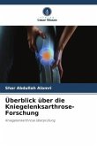 Überblick über die Kniegelenksarthrose-Forschung