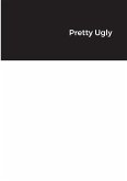 Pretty Ugly