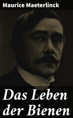 Das Leben der Bienen (eBook, ePUB) - Maeterlinck, Maurice