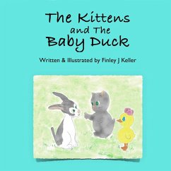 The Kittens and The Baby Duck (Mikey, Greta & Friends Series) (eBook, ePUB) - Keller, Finley J