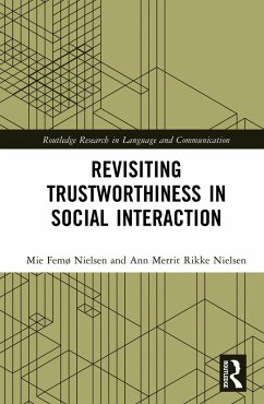 Revisiting Trustworthiness in Social Interaction (eBook, PDF) - Nielsen, Mie Femø; Nielsen, Ann Merrit Rikke
