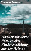 Was der schwarze Hans erlebte: Kindererzählung aus der Heimat (eBook, ePUB)