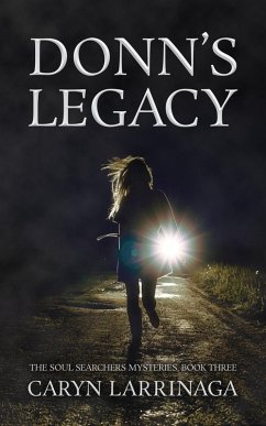 Donn's Legacy (The Soul Searchers Mysteries, #3) (eBook, ePUB) - Larrinaga, Caryn