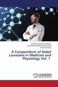 A Compendium of Nobel Laureates in Medicine and Physiology Vol: 1 - Parul Sharma, Amit Kant Singh;Anamika Singh, Charushila Rukadikar;Srivastava, Divya