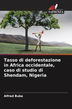 Tasso di deforestazione in Africa occidentale, caso di studio di Shendam, Nigeria - Buba, Alfred