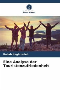 Eine Analyse der Touristenzufriedenheit - Naghizadeh, Robab