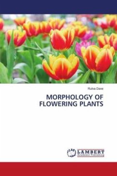 MORPHOLOGY OF FLOWERING PLANTS - Dave, Rutva