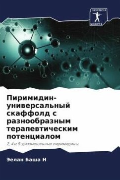 Pirimidin-uniwersal'nyj skaffold s raznoobraznym terapewticheskim potencialom - Basha N, Jeelan