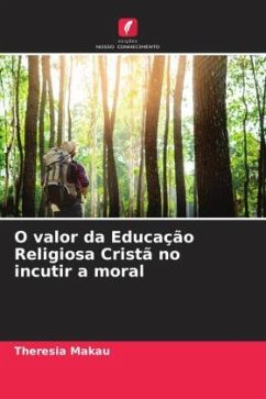 O valor da Educação Religiosa Cristã no incutir a moral - Makau, Theresia