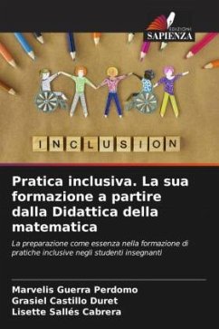 Pratica inclusiva. La sua formazione a partire dalla Didattica della matematica - Guerra Perdomo, Marvelis;Castillo Duret, Grasiel;Sallés Cabrera, Lisette