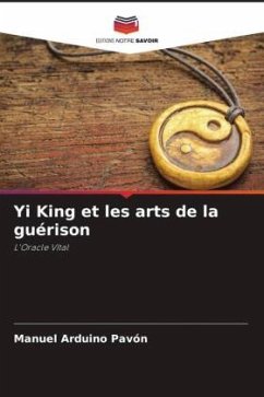 Yi King et les arts de la guérison - Arduino Pavón, Manuel
