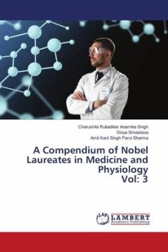 A Compendium of Nobel Laureates in Medicine and Physiology Vol: 3 - Anamika Singh, Charushila Rukadikar;Srivastava, Divya;Parul Sharma, Amit Kant Singh