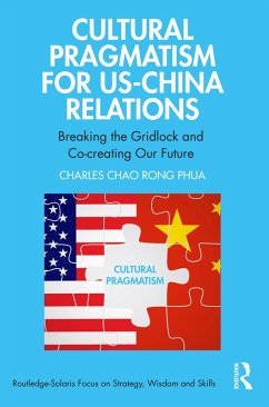 Cultural Pragmatism for US-China Relations (eBook, ePUB) - Chao Rong Phua, Charles