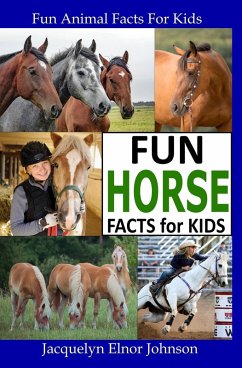 Fun Horse Facts for Kids (Fun Animal Facts For Kids) (eBook, ePUB) - Johnson, Jacquelyn Elnor