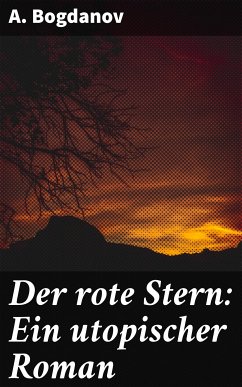 Der rote Stern: Ein utopischer Roman (eBook, ePUB) - Bogdanov, A.