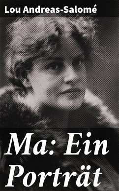 Ma: Ein Porträt (eBook, ePUB) - Andreas-Salomé, Lou