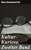 Kultur-Kuriosa, Zweiter Band (eBook, ePUB)