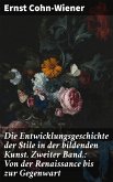 Die Entwicklungsgeschichte der Stile in der bildenden Kunst. Zweiter Band.: Von der Renaissance bis zur Gegenwart (eBook, ePUB)