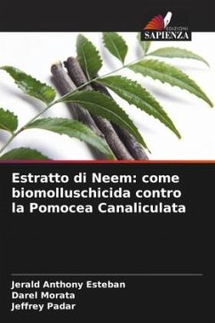 Estratto di Neem: come biomolluschicida contro la Pomocea Canaliculata - Esteban, Jerald Anthony;Morata, Darel;Padar, Jeffrey