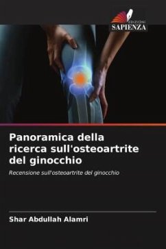 Panoramica della ricerca sull'osteoartrite del ginocchio - Alamri, Shar Abdullah