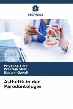 Ästhetik in der Parodontologie - Shah, Priyanka;Shah, Preetam;Gavali, Neelam