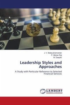 Leadership Styles and Approaches - Balasubramanian, J. V.;Raj, P. Mohan;Deepthi, M.