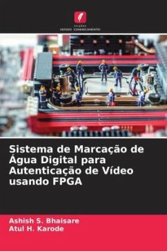 Sistema de Marcação de Água Digital para Autenticação de Vídeo usando FPGA - Bhaisare, Ashish S.;Karode, Atul H.