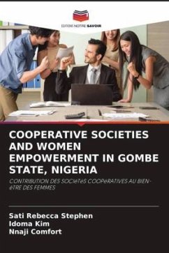 COOPERATIVE SOCIETIES AND WOMEN EMPOWERMENT IN GOMBE STATE, NIGERIA - Stephen, Sati Rebecca;Kim, Idoma;Comfort, Nnaji