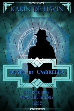 Death by Umbrella-From Rain to Undertaker (Wizard Detective Derrick Dunne Series, #2) (eBook, ePUB) - Havin, Karin de