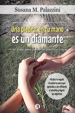 Una piedra, en tu mano es un Diamante (eBook, ePUB) - Palazzini, Susana M.