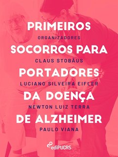 Primeiros socorros para portadores da doença de Alzheimer (eBook, ePUB) - Stobäus, Claus; Eifler, Luciano Silveira; Terra, Newton Luiz; Viana, Paulo