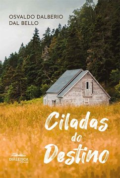 Ciladas do Destino (eBook, ePUB) - Bello, Osvaldo Dalberio dal