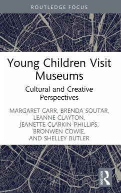 Young Children Visit Museums (eBook, ePUB) - Carr, Margaret; Soutar, Brenda; Clayton, Leanne; Cowie, Bronwen; Clarkin-Phillips, Jeanette; Butler, Shelley