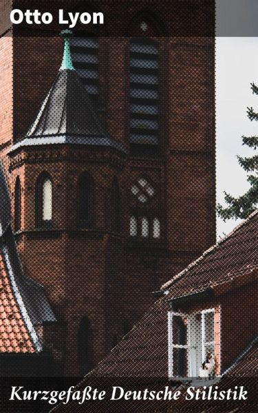 Kurzgefaßte Deutsche Stilistik (eBook, ePUB)