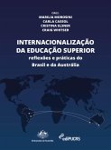 Internacionalização da educação superior: práticas e reflexões do Brasil e da Austrália (eBook, PDF)