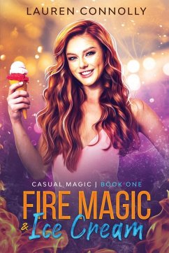 Fire Magic & Ice Cream - Connolly, Lauren
