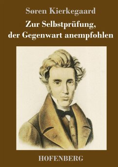 Zur Selbstprüfung, der Gegenwart anempfohlen - Kierkegaard, Søren