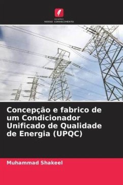 Concepção e fabrico de um Condicionador Unificado de Qualidade de Energia (UPQC) - Shakeel, Muhammad