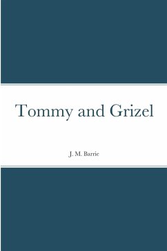Tommy and Grizel - Barries, J. M.
