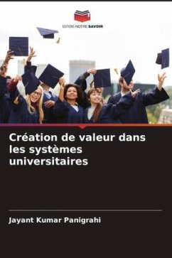 Création de valeur dans les systèmes universitaires - Panigrahi, Jayant Kumar