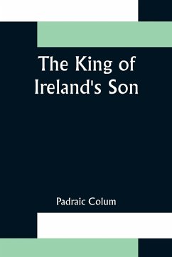 The King of Ireland's Son - Colum, Padraic