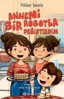 Annemi Bir Robotla Degistirdim - Sanli, Nilay