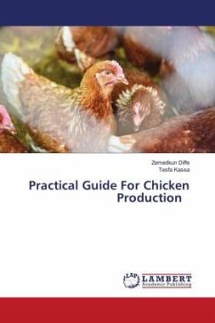 Practical Guide For Chicken Production - Diffe, Zemedkun;Kassa, Tesfa