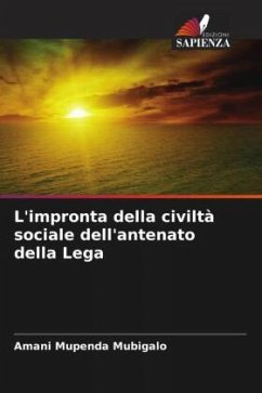 L'impronta della civiltà sociale dell'antenato della Lega - Mubigalo, Amani Mupenda