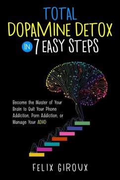 Total Dopamine Detox in 7 Easy Steps - Giroux, Felix