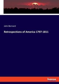 Retrospections of America 1797-1811 - Bernard, John