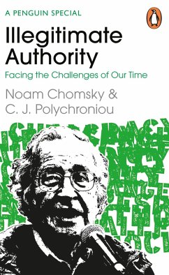 Illegitimate Authority: Facing the Challenges of Our Time - Chomsky, Noam;Polychroniou, C. J.