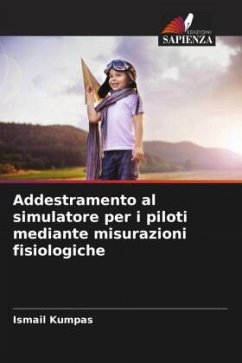 Addestramento al simulatore per i piloti mediante misurazioni fisiologiche - Kumpas, Ismail